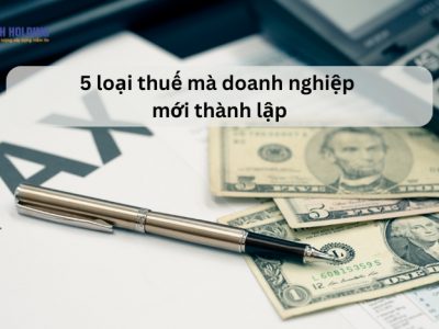 5 loại thuế mà doanh nghiệp mới thành lập cần phải biết