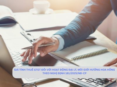 Giá tính thuế GTGT đối với hoạt động đại lý, môi giới hưởng hoa hồng theo Nghị Định 181/2025/NĐ-CP